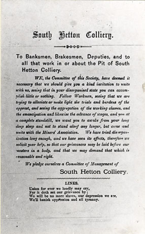 Photograph of a handbill addressed To Banksmen, Brakesmen, Deputies, and to all that work in and about the Pit of South Hetton Colliery, by the Committee of Management of South Hetton Colliery, appealing to them to awake from your long deep sleep and join the Durham Miners' Association so that the conditions and wages of the workers in the colliery may be improved